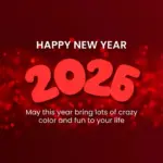 Red 2026 Happy New Year wishes image ^ May This year bring lots of crazy color and fun to your life